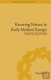Knowing Nature In Early Modern Europe