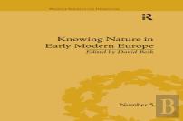 Knowing Nature In Early Modern Europe
