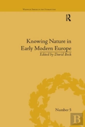 Knowing Nature In Early Modern Europe