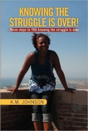 Knowing The Struggle Is Over!