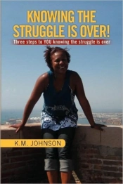 Knowing The Struggle Is Over!
