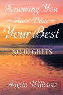 Knowing You Have Done Your Best No Regrets