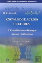 Knowledge Across Cultures Â€“ A Contribution To Dialogue Among Civilizations