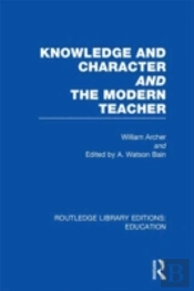Knowledge And Character Bound With The Modern Teacher(Rle Edu K)