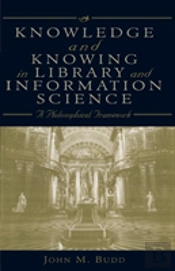 Knowledge And Knowing In Library And Information Science