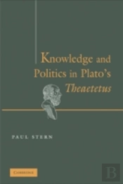 Knowledge And Politics In Plato'S Theaetetus