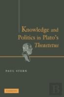 Knowledge And Politics In Plato'S Theaetetus
