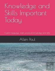 Knowledge And Skills Important Today