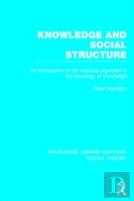 Knowledge And Social Structure (Rle Social Theory)