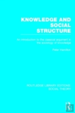 Bertrand.pt - Knowledge And Social Structure (Rle Social Theory)