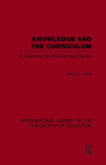 Knowledge And The Curriculum (International Library Of The Philosophy Of Education Volume 12)