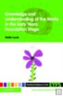 Bertrand.pt - Knowledge And Understanding Of The World In The Early Years Foundation Stage