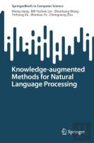 Knowledge-Augmented Methods For Natural Language Processing