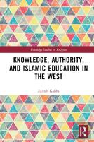 Knowledge, Authority, And Islamic Education In The West