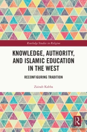 Knowledge, Authority, And Islamic Education In The West