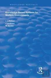 Knowledge-Based Systems For Multiple Environments