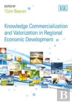 Knowledge Commercialization And Valorization In Regional Economic Development