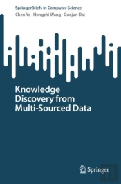 Knowledge Discovery From Multi-Sourced Data