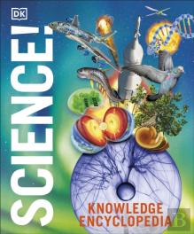 Knowledge Encyclopedia Science!, 2nd Edition