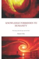 Knowledge Forbidden To Humanity