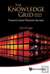 Knowledge Grid, The: Toward Cyber-Physical Society (2nd Edition)