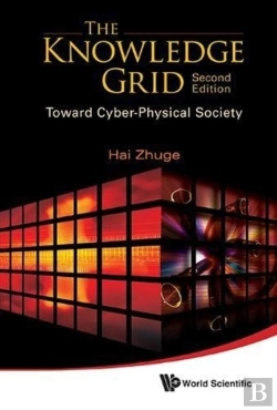 Bertrand.pt - Knowledge Grid, The: Toward Cyber-Physical Society (2nd Edition)