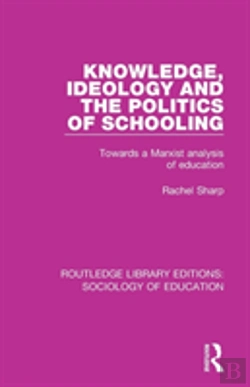 Bertrand.pt - Knowledge, Ideology And The Politics Of Schooling