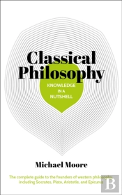 Knowledge In A Nutshell: Classical Philosophy