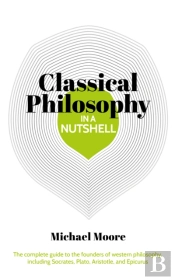 Knowledge In A Nutshell: Classical Philosophy