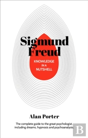 Knowledge In A Nutshell: Sigmund Freud