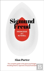Knowledge In A Nutshell: Sigmund Freud