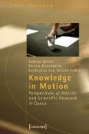 Knowledge In Motion Â€“ Perspectives Of Artistic And Scientific Research In Dance