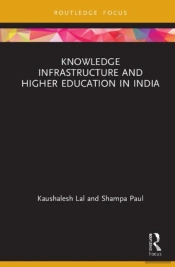 Knowledge Infrastructure And Higher Education In India