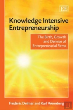 Bertrand.pt - Knowledge Intensive Entrepreneurship - The Birth, Growth And Demise Of Entrepreneurial Firms