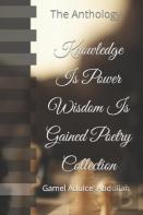 Knowledge Is Power Wisdom Is Gained Poetry Collection