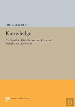 Bertrand.pt - Knowledge: Its Creation, Distribution And Economic Significance, Volume Ii