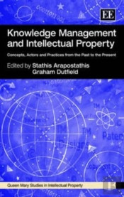 Knowledge Management And Intellectual Property - Concepts, Actors And Practices From The Past To The Present