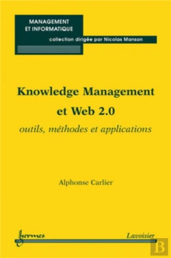 Bertrand.pt - Knowledge Management Et Web 2.0 ; Outils, Méthodes Et Applications