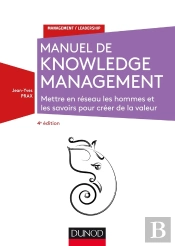 Knowledge Management ; Mettre En Réseau Les Hommes Et Les Savoirs (4e Édition)