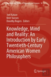 Knowledge, Mind And Reality: An Introduction By Early Twentieth-Century American Women Philosophers