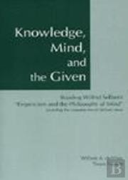 Knowledge, Mind, And The Given