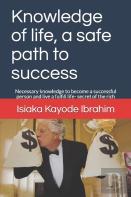 Knowledge Of Life, A Safe Path To Success