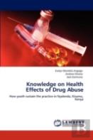 Knowledge On Health Effects Of Drug Abuse