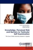 Knowledge, Perceived Risk And Barriers To Testicular Self Examination