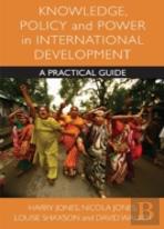 Knowledge, Policy And Power In International Development