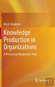 Knowledge Production In Organizations