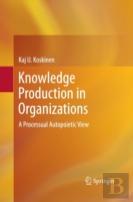 Knowledge Production In Organizations