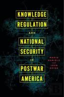 Knowledge Regulation And National Security In Postwar America