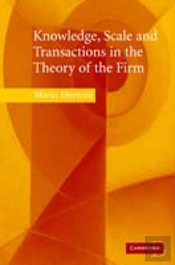 Knowledge, Scale And Transactions In The Theory Of The Firm