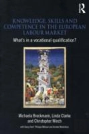 Knowledge, Skills And Competence In The European Labour Market